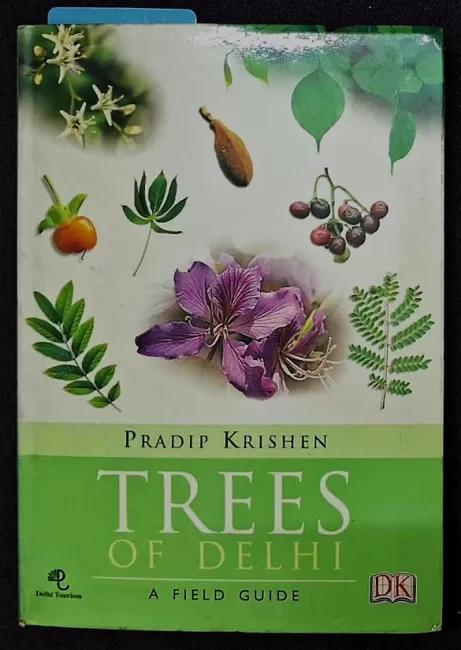 Trees of Delhi: A Field Guide by Pradip Krishen